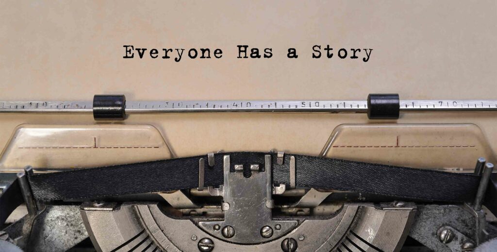 Everyone has a story